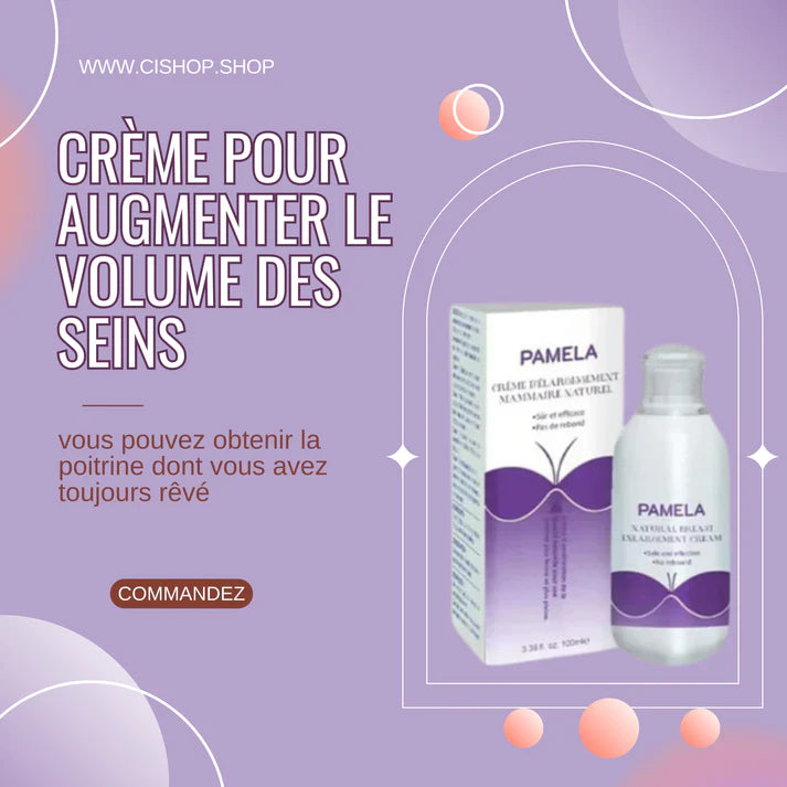 Pamela-Crème pour augmenter le volume des seins.