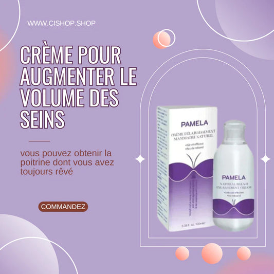 Pamela-Crème pour augmenter le volume des seins.
